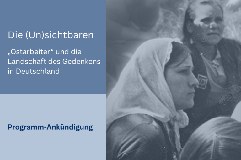Die (Un)sichtbaren: „Ostarbeiter“ und die Landschaft des Gedenkens in Deutschland